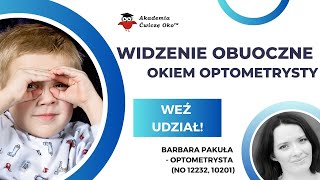 Widzenie obuoczne okiem optometrysty  Ćwiczę oko  Barbara Pakuła [upl. by Risteau273]