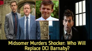 Midsomer Murders Cast ShakeUp Who Will Replace DCI Barnaby [upl. by Adirehs]