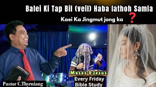 Balei Ki Ju tap bil haba iathoh samla  Every Friday Bible study [upl. by Alahsal]