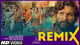 Srivalli Remix  DJ Kiran Kamath  Pushpa  Allu Arjun Rashmika Mandanna  Javed Ali  DSP Sukumar [upl. by Ellerol]