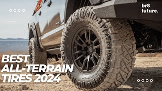 Best AllTerrain Tires 2024 🚙🛣️ Top Picks for Every Adventure [upl. by Arinaj]