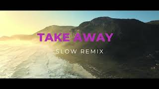 Slow Remix  Take Away The  Chainsmokers ILLENIUM ▏Ewon Musik [upl. by Kera]