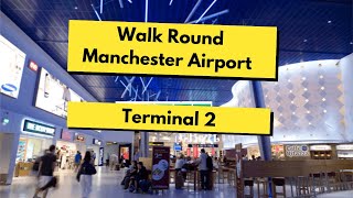 MANCHESTER AIRPORT TERMINAL 2 WALK THROUGH [upl. by Gati166]