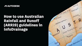 How to use Australian Rainfall and Runoff ARR19 guidelines in InfoDrainage [upl. by Marquita]