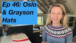 Ep 46 Oslo Hat Grayson Engi Alpine Bloom Anker Tee Field Sweater  Mostly Knitting Podcast [upl. by Stacee]