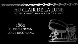 Au Clair De La Lune  Noise Reduction amp Restoration  1st Voice Recording  1860  Phonautograph [upl. by Magan]