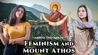 Feminism and Mount Athos  Abbess Theologia [upl. by Lucie]