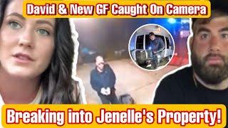 Jenelle Eason Catches Ex David Eason amp His New Girlfriend Breaking Onto Her Property Attempting [upl. by Josselyn955]