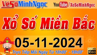 XSMB Minh Ngọc  Trực tiếp Xổ Số Miền Bắc  KQXS Miền Bắc ngày 05112024 KQXS Thủ Đô XS MinhNgoc [upl. by Ferde884]