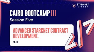 Cairo Bootcamp III Session Five  Building Advanced Starknet Smart Contracts [upl. by Alahcim]