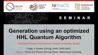 20241004  QSUN SAQuTI amp NITheCS Seminar Generation using an optimized HHL Quantum Algorithm [upl. by Gerdi]