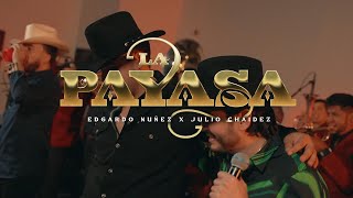 Julio Chaidez X Edgardo Nuñez  LA PAYASA En Vivo [upl. by Pacifa260]