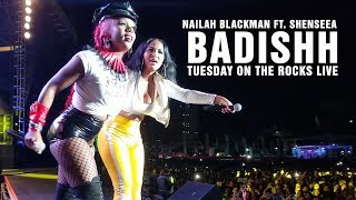 Nailah Blackman feat Shenseea  Badishh Live  Tuesday On The Rocks 2019 [upl. by Bradney]