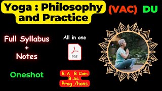 Yoga  Philosophy and Practice VAC DU  Syllabus and Notes  Oneshot explanation [upl. by Sinnej406]