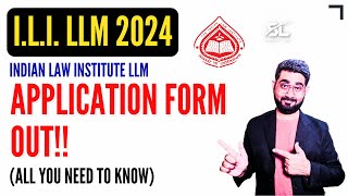 Indian Law Institute LLM Course Application form out  ILI LLM  ILI 2024 Admissions  ILICAT [upl. by Hcib]