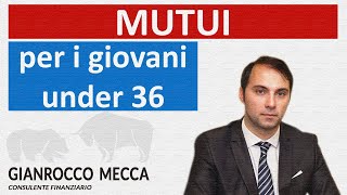 Mutui giovani under 36 Qual è la risposta delle banche [upl. by Yarahs535]