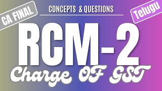 Charge of GST RCM2Uttej CA Final Telugu Reverse Charge Mechanism Indirect Tax ICAI Questions [upl. by Jesus286]