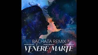 Takagi amp Ketra feat Marco Mengoni Frah Quintale  Venere e Marte Dj Diego Bachata Remix REMIX [upl. by Eceinart]