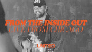 From The Inside Out Live from Chicago – Hillsong UNITED ft Chris Tomlin amp Pat Barrett [upl. by Salomone]