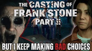 I Made Every BAD Decision in The Casting Of Frank Stone [upl. by Delwin]