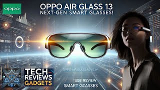 “OPPO Air Glass 13 Review The Future of Smart Wearable Tech” oppo airglass techreviews [upl. by Katzir]