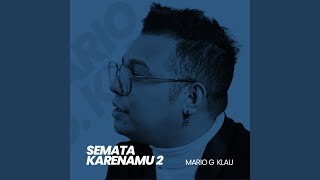 Semata Karenamu 2 [upl. by Dnaltiac]