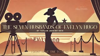 The Seven Husbands of Evelyn Hugo Fame Love and Betrayal – Full Summary amp Analysis [upl. by Nylevol]