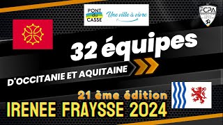 tournoi irénée fraysse 2024 pont du casse 47 FCPA 47 32 EQUIPES [upl. by Clausen]