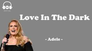 Love In The Dark  Adele lyric video [upl. by Alodee]