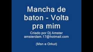 Brega  Mancha de Baton  Volta pra mim [upl. by Aydne696]