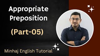 Preposition Part05  Appropriate Preposition  Minhaj English Tutorial  Minhaj Sir [upl. by Ybloc398]