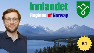 The Regions of Norway Innlandet  Norwegian Listening Practice B1 [upl. by Ylahtan]