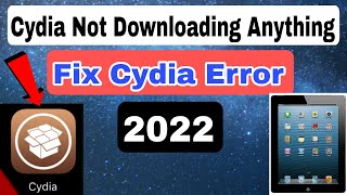 How to Fix Cydia Not downloading anything  Fix Cydia Errors 2022 Cydia Not Working After Jailbreak [upl. by Ahsiuqram]