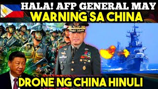 HALA AFP GENERAL may MATINDING WARNING sa C H I N A DRONE ng C H I N A NAKUMPISKA [upl. by Allecram]