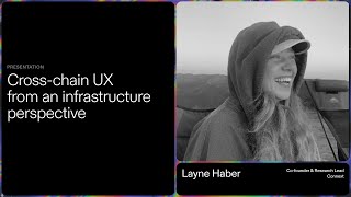 Cross chain UX from an infrastructure perspective Layne Haber [upl. by Annaili151]