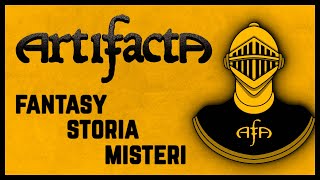 ARTIFACTA  Fantasy Storia Misteri [upl. by Ahkihs317]