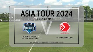 Live 🔴quotASIA TOUR 2024quot  Australasian Soccer Academy 🆚 FC Bangsaotong [upl. by Paten]