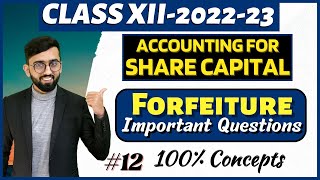 Important Questions of FORFEITURE of Shares  Share Capital Class 12 Accounts  CA Hardik Manchanda [upl. by Musetta]