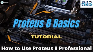 How to use Proteus 8 Professional The Basics  2022 [upl. by Euqnom82]