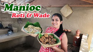 let’s make manioc village food recipes in simple way  cassava food මඤ්ඤොක්කා වලින් රොටී වඩේ හදමු [upl. by Ahsimot]