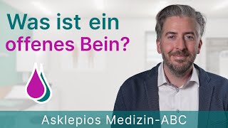 Was ist ein offenes Bein  Medizin ABC  Asklepios [upl. by Aneev]