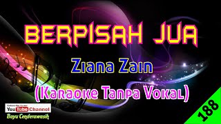 ❤NEW Berpisah Jua by Ziana Zain  Karaoke Tanpa Vokal [upl. by Masera]