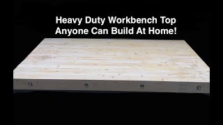 Ultimate Workbench Top Anyone Can Build At Home Easy DIY Workbench Build [upl. by Romelle]