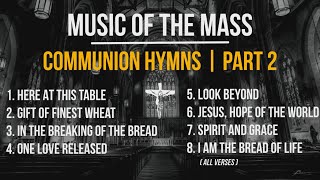 Music of the Mass  8 More Beloved Communion Songs  Catholic Church Songs amp Hymns  Choir w Lyrics [upl. by Eelyma]