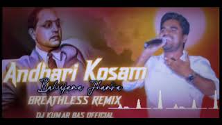 ANDHARI KOSAM BAHUJANA  BREATHLESS EDM REMIX  AMBEDKAR SONG  DJ KUMAR BAS [upl. by Idnim]