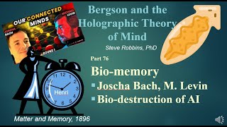 Bergsons Holographic Theory  76  Biomemory Joscha Bach M Levin [upl. by Doreen]