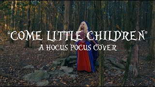 quotCome Little Childrenquot A Hocus Pocus Cover [upl. by Tews648]