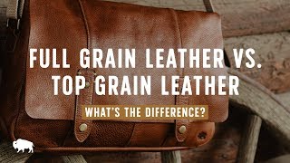 Full Grain Leather VS Top Grain Leather  Whats The Difference [upl. by Saisoj500]