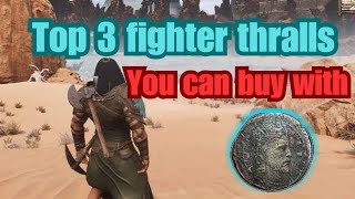 Top 3 fighter thralls you can buy with ancient Obolus on Conan exiles age of war chapter 4 2024 [upl. by Marris]