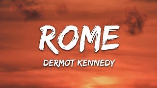 Dermot Kennedy  Rome Lyrics [upl. by Saffian]